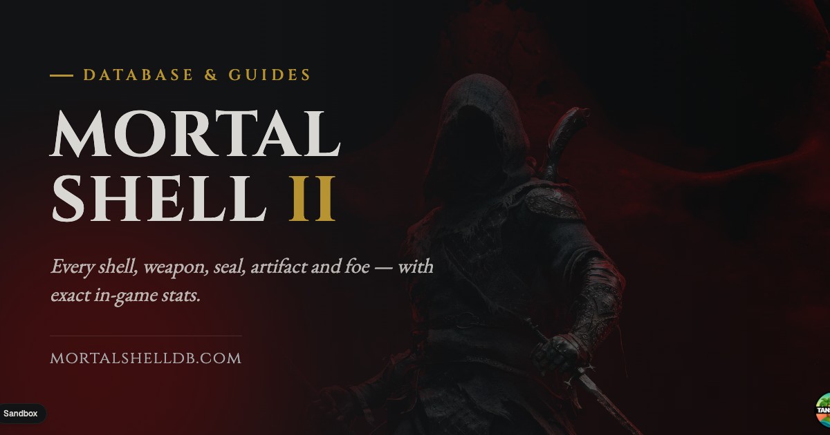 Mortal Shell II Database — Shells, Weapons, Bosses, Maps & Stats